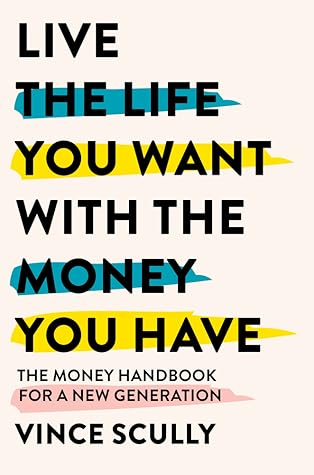 Live the life you want with the money you have