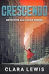 Crescendo (Detective Ava Locke, #12) Crescendo (Detective Ava Locke, #12)