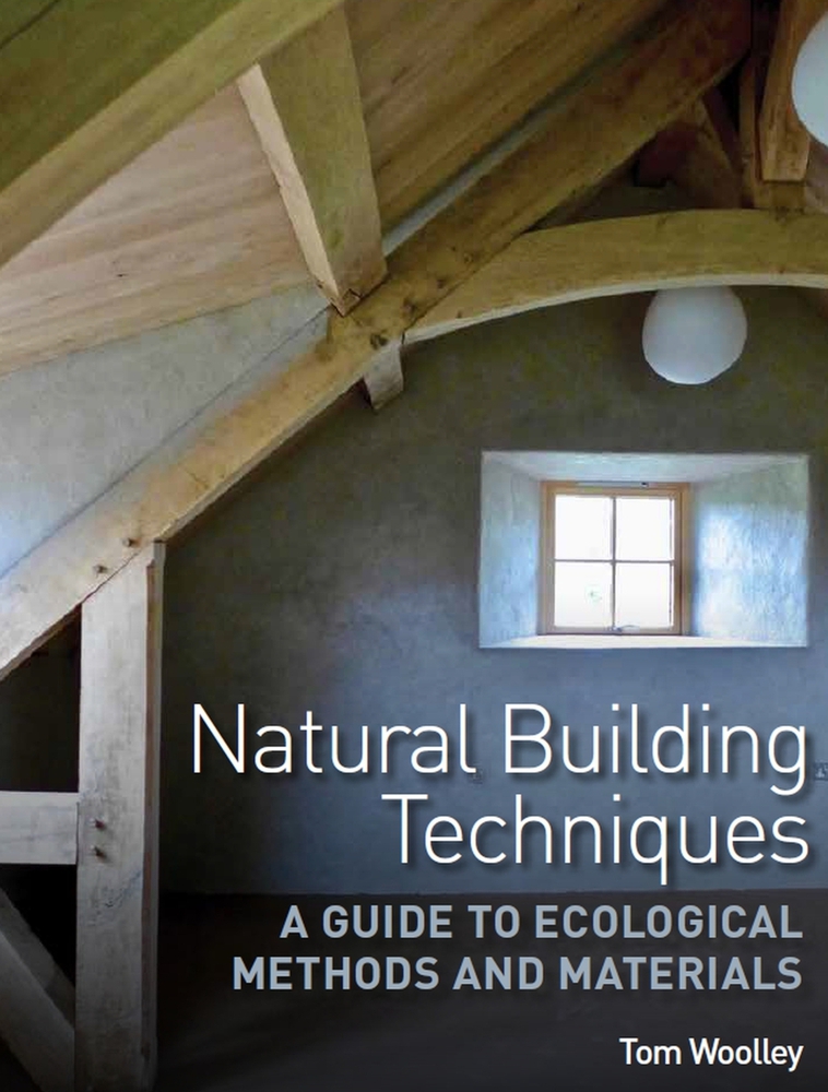 Natural Building Techniques: A Guide to Ecological Methods and Materials (Paperback)