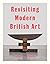 Revisiting Modern British Art