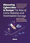 Measuring cybercrime in Europe: The role of crime statistics and victimisation surveys: Proceedings of a conference organized by the Council of Europe ... of the European Union, 29-30 October 2020
