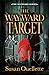 The Wayward Target