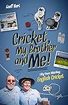 Cricket, My Brother and Me: Fifty Years Watching English