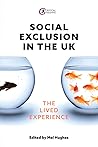 Social Exclusion in the UK: The lived experience