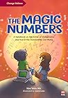 The Magic Numbers: A Handbook On the Power of Mathematics and How It Has Transformed Our World (Change Makers)