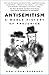 Antisemitism: A World Histo...