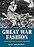 Great War Fashion: Tales from the History Wardrobe