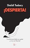 ¡Despierta!: Transforma el dolor en poder y vive con libertad (Spanish Edition) ¡Despierta!: Transforma el dolor en poder y vive con libertad (Spanish Edition)
