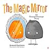 The Magic Mirror: An Orange Porange Story (4) The Magic Mirror: An Orange Porange Story (4)