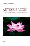Autocuración: La ciencia del biocampo y el futuro de la salud (Spanish Edition)