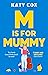 M is for Mummy
