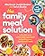 The Family Meal Solution: A...