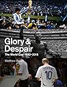 Glory & Despair: ...
