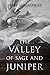 The Valley of Sage and Juniper