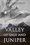 The Valley of Sage and Juniper The Valley of Sage and Juniper