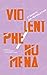 Violent Phenomena: 21 Essays on Translation