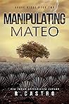Manipulating Mateo