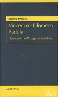 Vincenzo e Filomeno Padula: Due fratelli nel Risorgimento italiano (Hardcover)