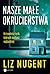 Nasze małe okrucieństwa