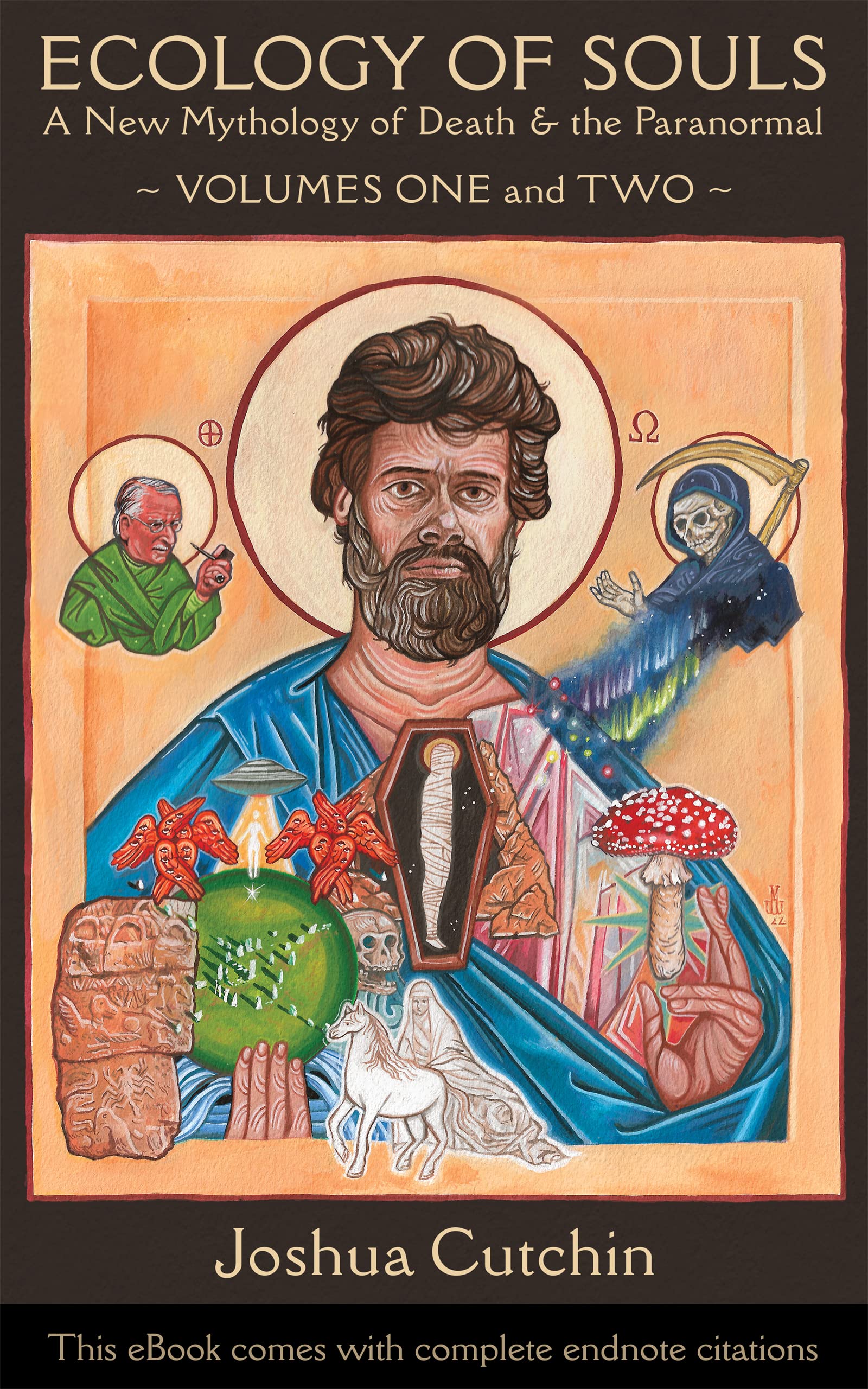 Ecology of Souls: A New Mythology of Death & the Paranormal - Vols. One & Two (Kindle Edition)