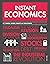 Instant Economics: Key Thinkers, Theories, Discoveries and Concepts