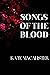 Songs of the Blood