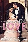 Mine to Love by Natasha Madison