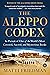 The Aleppo Codex: In Pursuit of One of the World's Most Coveted, Sacred, and Mysterious Books