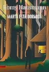 Marta está dormida by Romy Hausmann