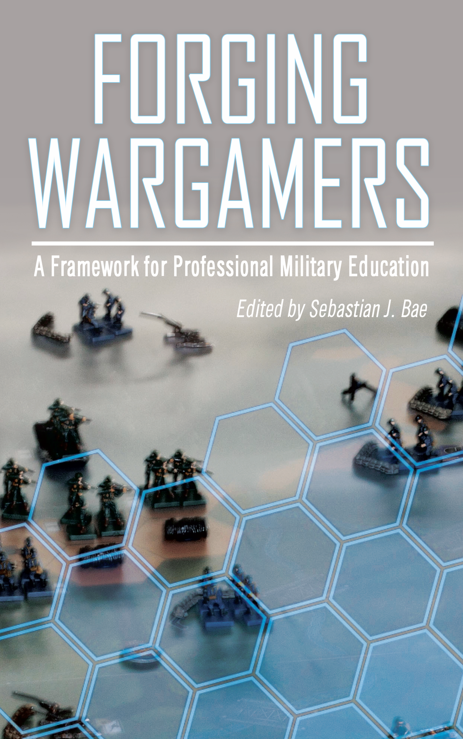 Forging Wargamers: A Framework for Wargaming Education (ebook)