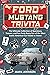 Ford Mustang Trivia: The Ultimate Collection of Questions, Teasers, and Fun Facts Every Fan of the Most Iconic American Car Needs to Know!