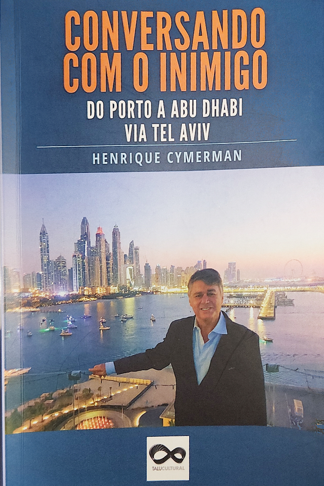 Conversando com o Inimigo - do Porto a Abu Dhabi via Tel Aviv