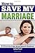 How to Save My Marriage: A ...
