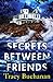 Secrets Between Friends by Tracy Buchanan