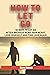 How to Let Go: 50 Ways to L...
