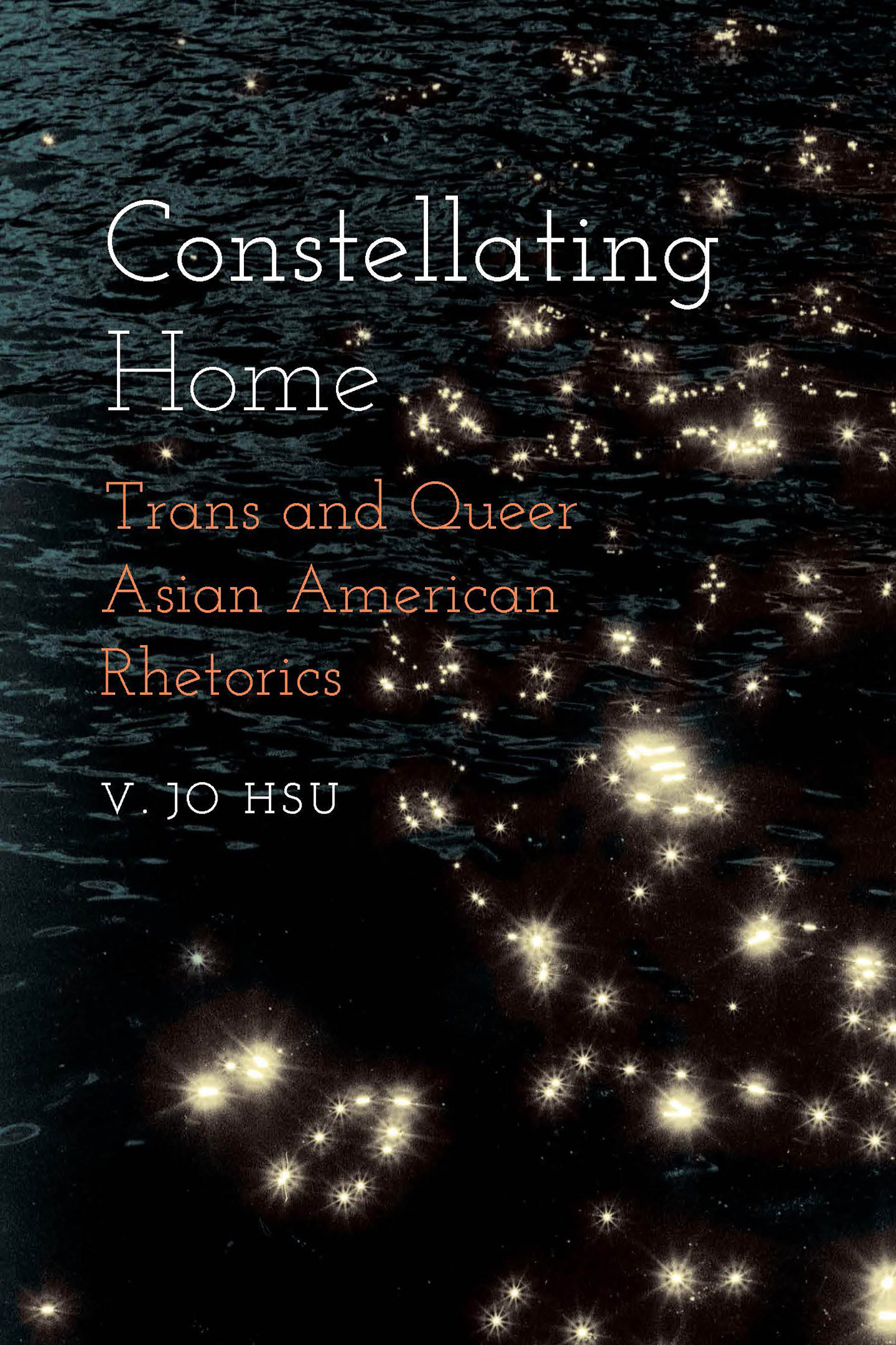 Constellating Home: Trans and Queer Asian American Rhetorics (Intersectional Rhetorics)
