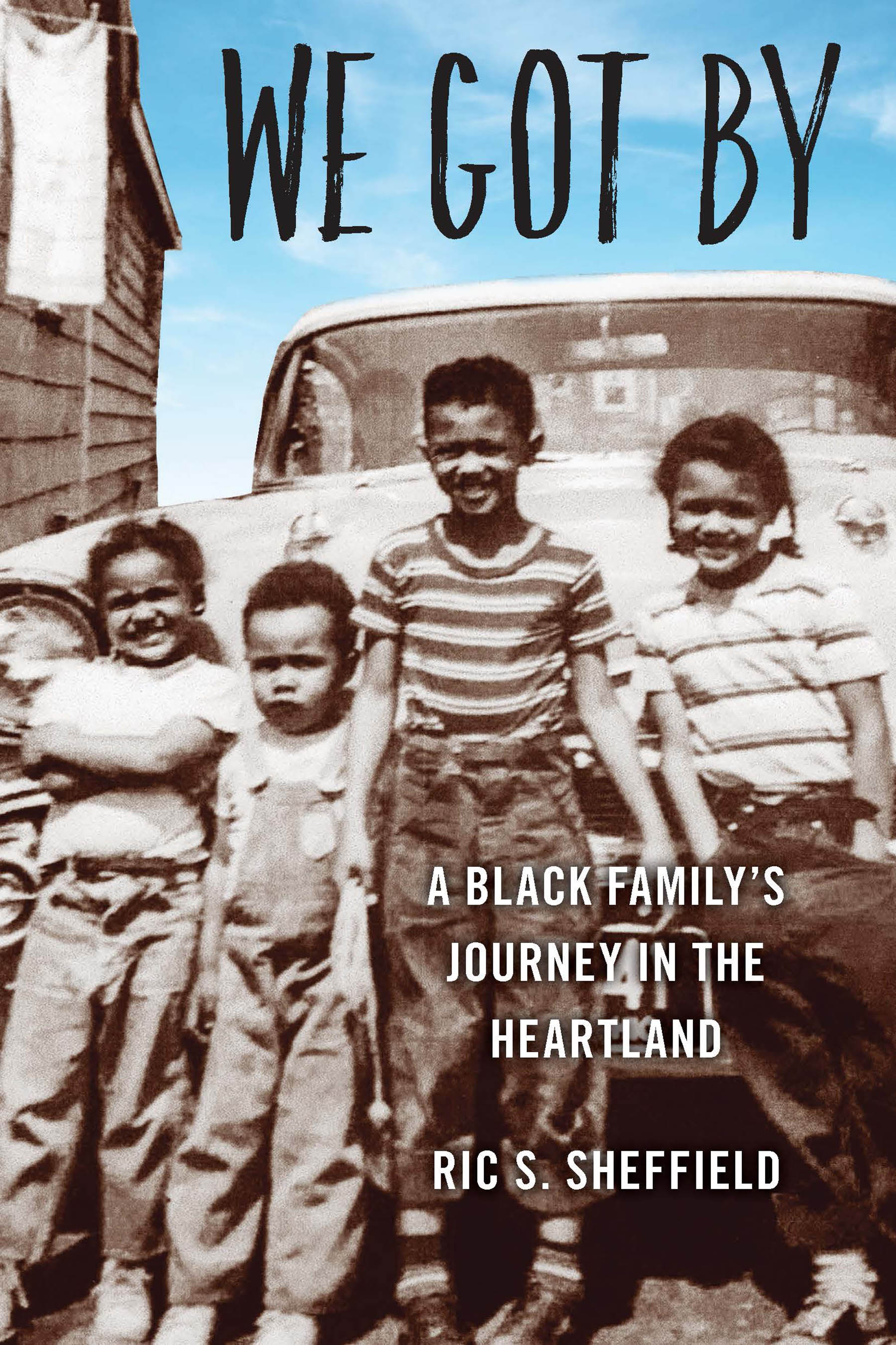 We Got By: A Black Family’s Journey in the Heartland (Trillium Books)