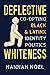 Deflective Whiteness: Co-Opting Black and Latinx Identity Politics (Race and Mediated Cultures)