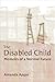 The Disabled Child: Memoirs...