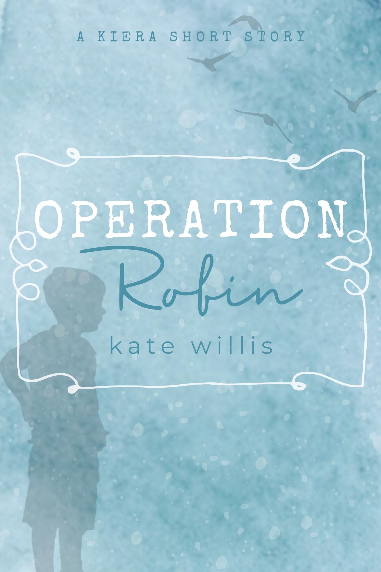 Operation Robin (Kiera #1.5)