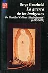 La guerra de las imágenes. De Cristobal Colón a "Blade Runner" [1492-2019]