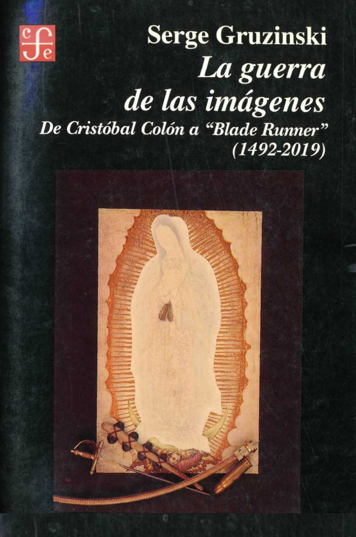 La guerra de las imágenes. De Cristobal Colón a "Blade Runner" [1492-2019] (Paperback)