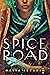 Spice Road (The Spice Road Trilogy #1)