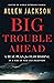 Big Trouble Ahead: A Real Plan for Flourishing in a Time of Fear and Deception