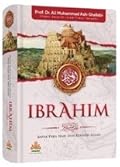 Ibrahim : Bapak Para Nabi dan Kekasih Allah