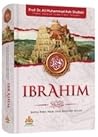 Ibrahim : Bapak Para Nabi dan Kekasih Allah