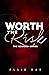 Worth the Risk (Guarded)