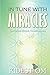 In Tune with Miracles: Cultivating Miracle Consciousness