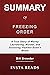 Summary of Freezing Order by Bill Browder: A True Story of Money Laundering, Murder, and Surviving Vladimir Putin's Wrath