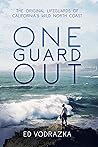 One Guard Out: The Original Lifeguards of California’s Wild North Coast One Guard Out: The Original Lifeguards of California’s Wild North Coast